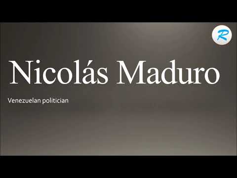 How to pronounce Nicolas Maduro