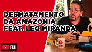 Desmatamento da Amazônia feat. Leo Miranda  | Aprendi com o Papai