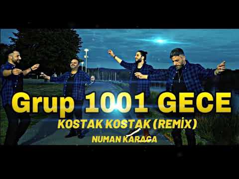 Kostak Kostak - Grup 1001 Gece (Numan Karaca Remix 2021) #OyunHavaları