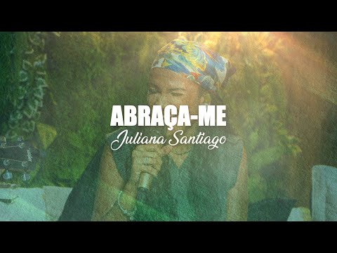 Abraça - me - Juliana Santiago