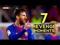 7 Greatest Messi Revenge Moments - With Commentaries
