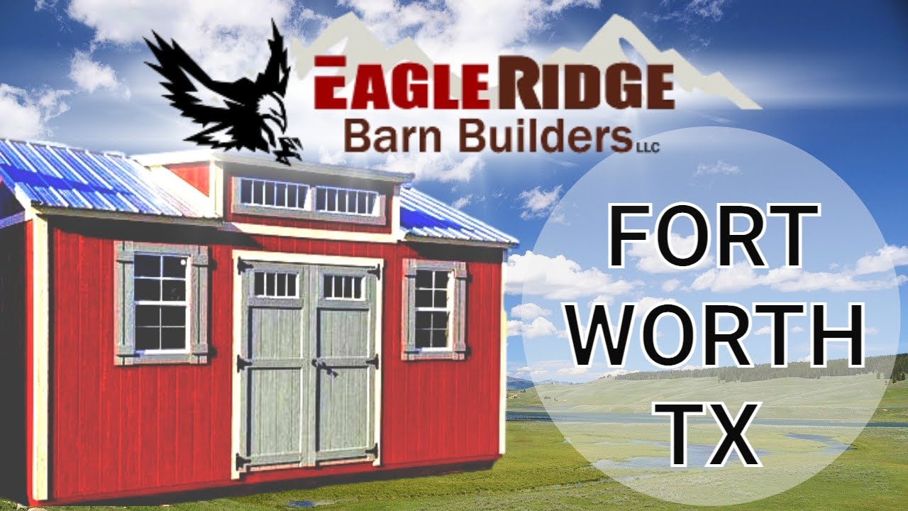Get Affordable CustomBuilt Shed In Fort Worth, TX By Eagle Ridge Barn