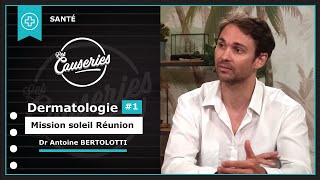 Les Causeries de la santé : Dermatologie #1 - Mission soleil Réunion