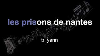 tri yann | les prisons de nantes | lyrics | paroles | letra |