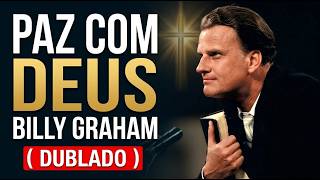 Pregação de Billy Graham sobre a Paz com Deus ( Dublado ) 