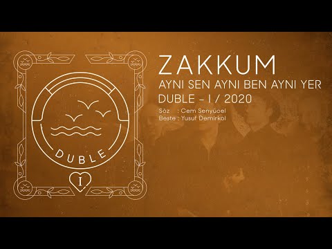 Aynı Sen Aynı Ben Aynı Yer - Zakkum