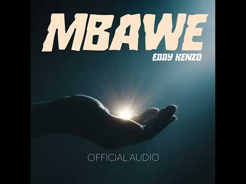Mbawe - Eddy Kenzo [Official Audio]