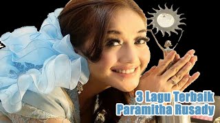 Download lagu 3 Lagu Terbaik Paramitha Rusady mp3