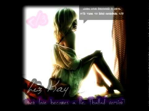Liz Kay - When Love Becomes A Lie [Ballad Version]
