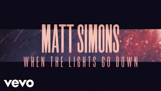 Matt Simons - When The Lights Go Down (Official Lyric Video)