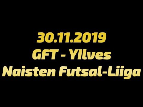 30.11.2019 GFT - Ylöjärven Ilves Naisten Futsal-Liiga