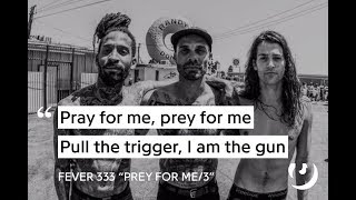 FEVER 333 - Pray For Me (live)