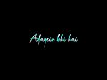 Adayein Bhi Hai Mere Mehboob Main New Black Screen Whatsapp Status Lyrics Whatsapp Status