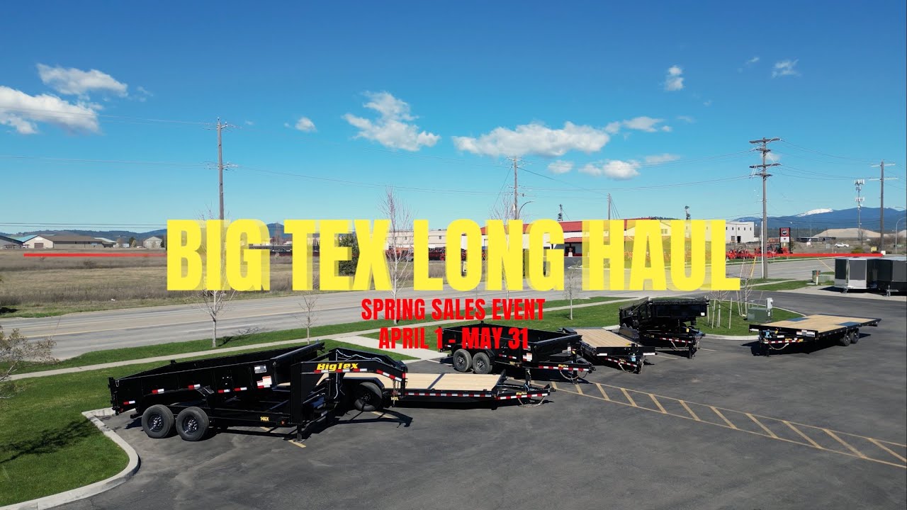 Big Tex Long Haul Spring Sales Event