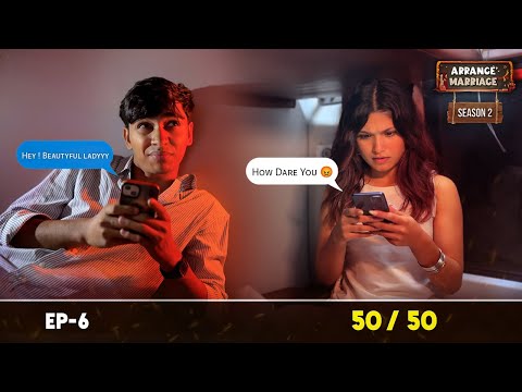 Arrange Marriage S2 (50/50) EP-6