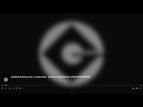 twoloud & Bounce Inc. vs Daav One - Bonkers (Original Mix) [FREE DOWNLOAD]