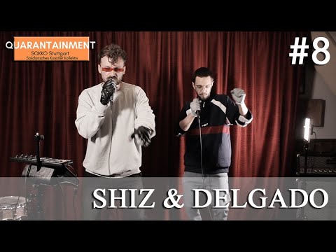 Quarantainment #8 - Shiz & Delgado (30.03.2020)