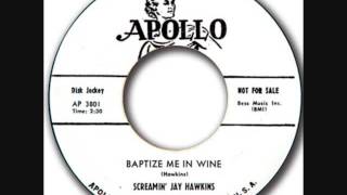 SCREAMIN JAY HAWKINS  Baptize Me In Wine  1954