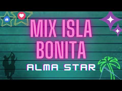 Mix Isla Bonita & Alma Star (Video Lyric)