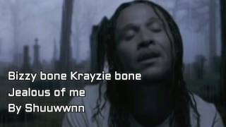 Bizzy bone Krayzie bone - Jealous of me...my 2017
