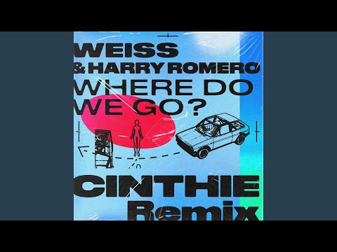 Where Do We Go? (CINTHIE Remix)