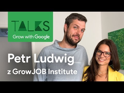 Talks | Grow with Google - Petr Ludwig