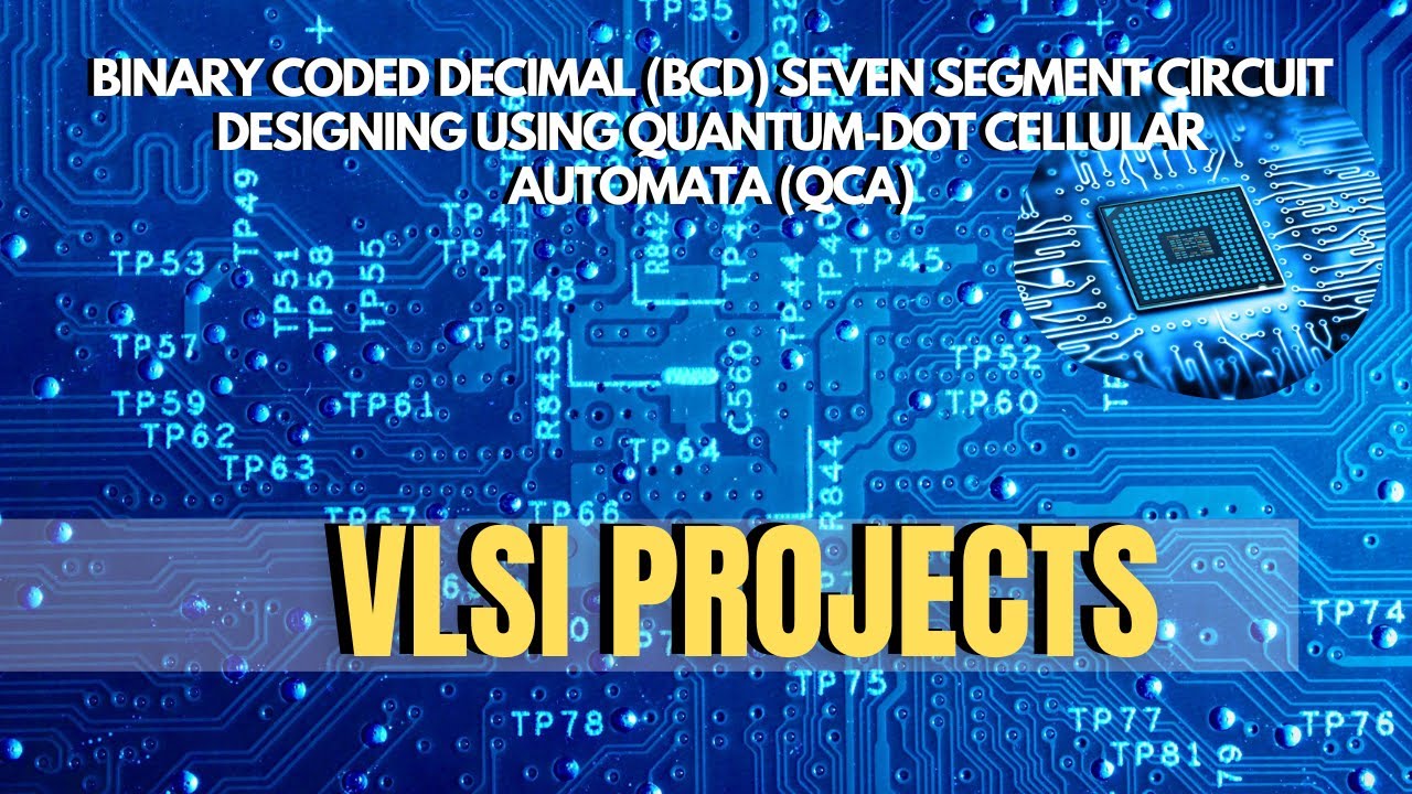 Binary Coded Decimal BCD Seven Segment Circuit Designing using Quantum-dot Cellular Automata QCA