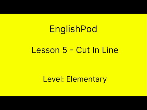 EnglishPod 5 - 小學 - 插隊 (EnglishPod 5 - Elementary - Cut in Line)