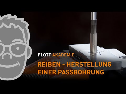 FLOTT Akademie - Reiben - Herstellung einer Passbohrung