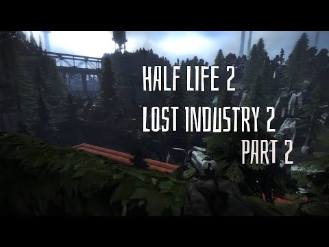 Half Life 2 | Lost Industry 2 | Part 2 & End
