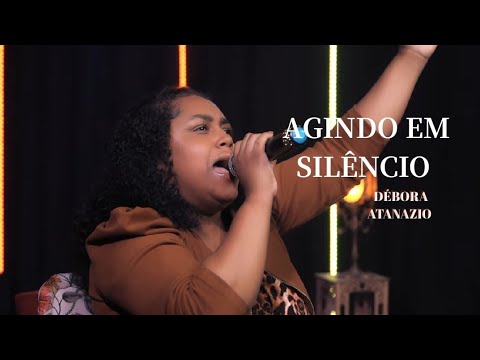 0:34 / 5:01   Débora Silva | Agindo Em Silêncio [Cover Larissa Santos]