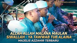 Download lagu ALLAH ALLAH MALANA MAULAN SIWALLAH - YA TAWWAB TUB ALAINA | MAJELIS AZZAHIR TERBARU | LIRIK ARAB mp3
