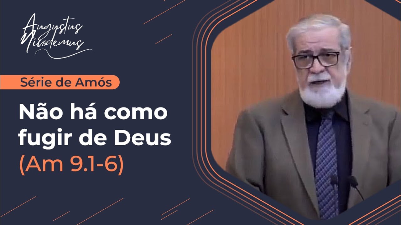 18. Não há como fugir de Deus  (Am 9.1-6)