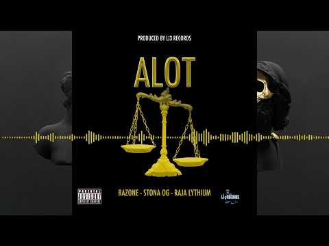 RazOne, Stona OG & Raja Lythium - ALOT (Official Audio)