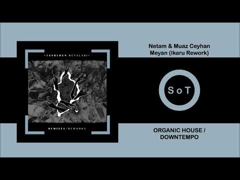 Netam & Muaz Ceyhan - Meyan (Ikaru Rework) [Organic House & Downtempo] [Alt Orient]