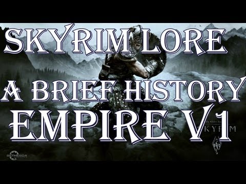 Skyrim Lore: A Brief History of Empire v1