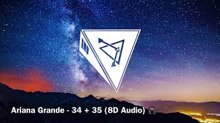 Ariana Grande - 34 + 35 (8D Audio)🎧