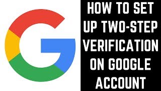 How to Set Up Two-Step Verification on Google Account