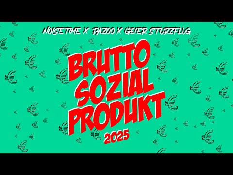 NOISETIME x PAZOO x GEIER STURZFLUG - Bruttosozialprodukt 2025