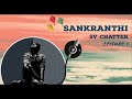 Sankranthi Podcast SV Chatter Podcast Episode 1