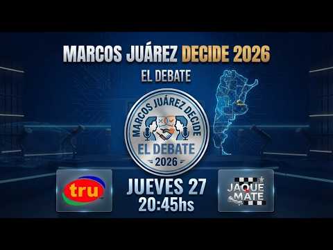 Marcos Juárez Decide 2026 - El Debate