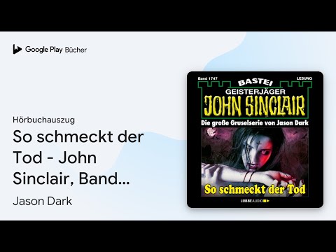 „So schmeckt der Tod - John Sinclair, Band 1747…“ von Jason Dark · Hörbuchauszug