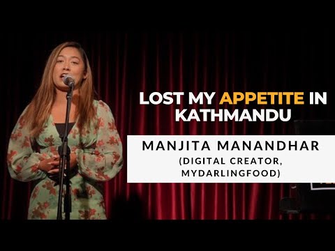 Manjita Manandhar (Digital Creator,MyDarlingFood) : Lost My Appetite in Kathmandu : The Storyyellers