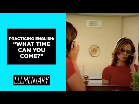 Elementary Level Practicing English What time can you come | English For You
