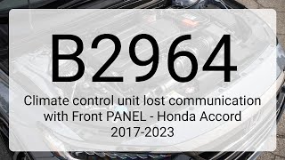 DTC B2964 Climate control unit lost communication with Front PANEL - Honda Accord 2017-2023