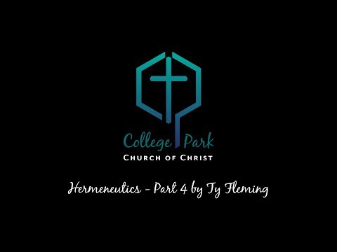 Hermeneutics - Part 4 by Ty Fleming