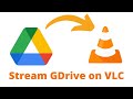 How To Play Google Drive Videos In VLC Player 2025