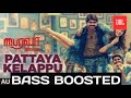 PATTAYA KELAPPU SONG BASS BOOSTED BAIRAAVA MOVIE IN MASS LVL BASS