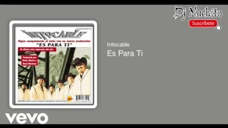 Intocable - Es Para Tí (Audio)