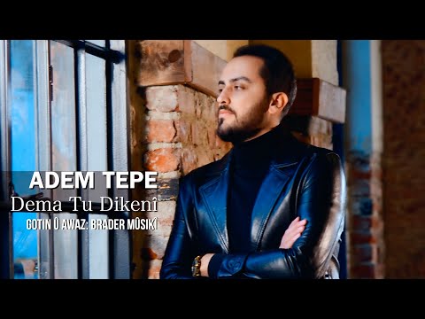 ADEM TEPE – DEMA TÛ DIKENÎ [Official Music Video]
